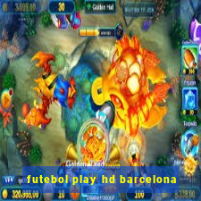 futebol play hd barcelona